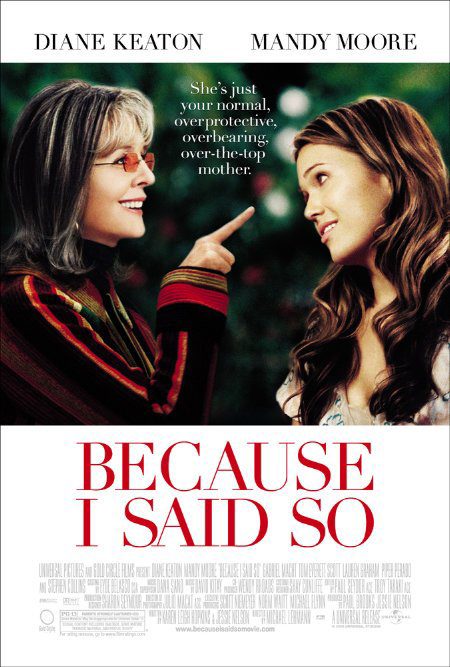 Because I Said So (2007) Movie Reviews