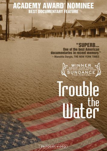Trouble the Water (2008) Movie Reviews