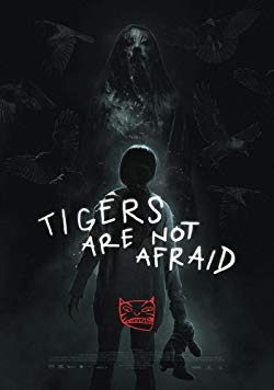 Tigers Are Not Afraid (2017) Movie Reviews