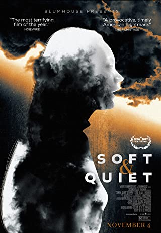 Soft and Quiet (2022) Movie Reviews