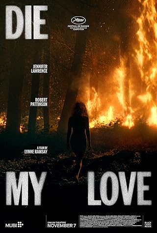 Die My Love (2025) Die My Love (2025) Movie Reviews